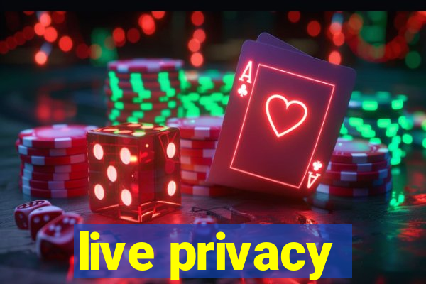 live privacy